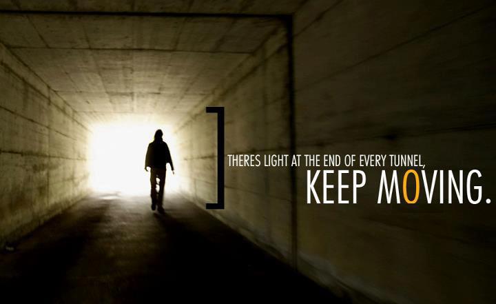 There is light at the end of every tunnel!